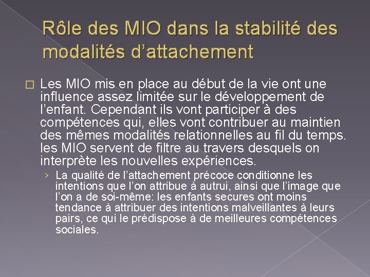 Rôle des MIO dans la stabilité des modalités d’attachement � Les MIO mis en