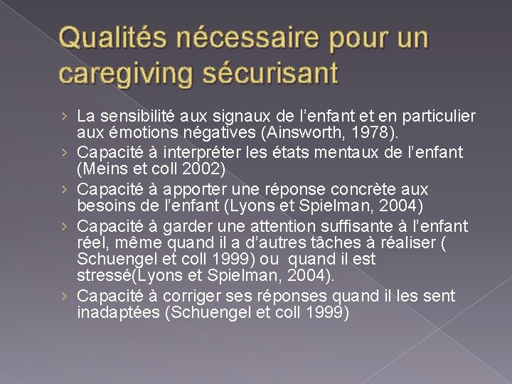 Qualités nécessaire pour un caregiving sécurisant › La sensibilité aux signaux de l’enfant et