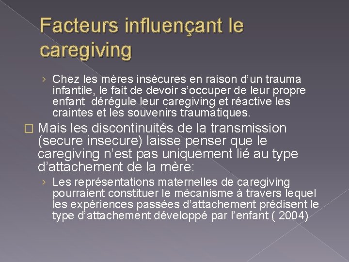 Facteurs influençant le caregiving › Chez les mères insécures en raison d’un trauma infantile,