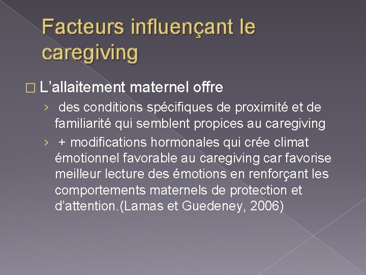 Facteurs influençant le caregiving � L’allaitement maternel offre › des conditions spécifiques de proximité