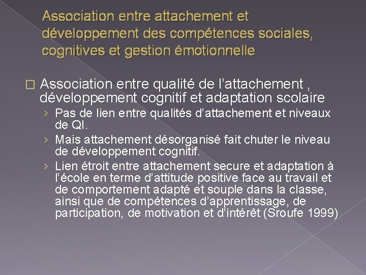 Association entre attachement et développement des compétences sociales, cognitives et gestion émotionnelle � Association