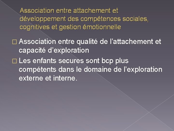 Association entre attachement et développement des compétences sociales, cognitives et gestion émotionnelle � Association