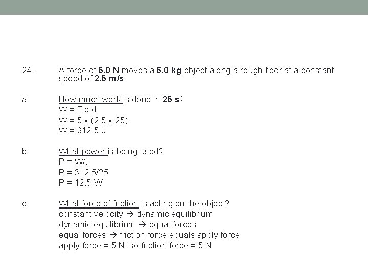 24. A force of 5. 0 N moves a 6. 0 kg object along