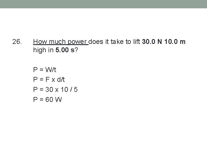 26. How much power does it take to lift 30. 0 N 10. 0