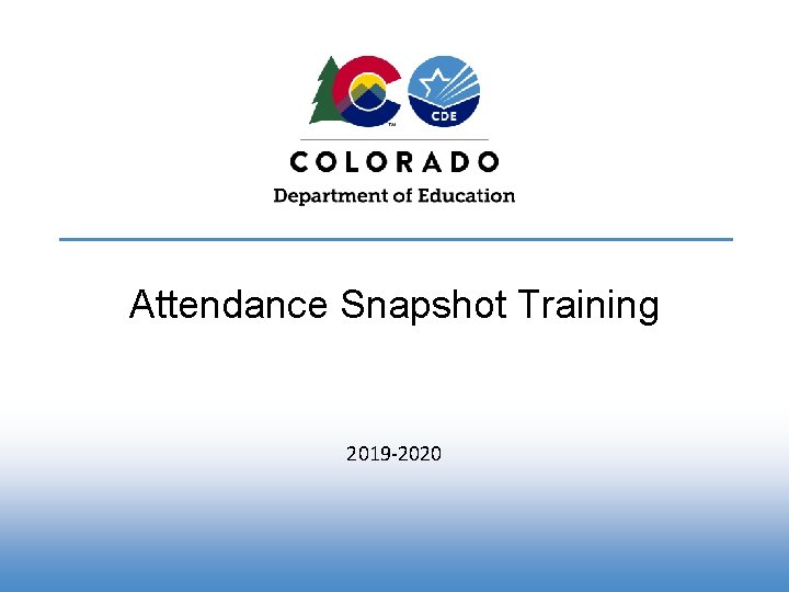 Attendance Snapshot Training 2019 2020 Attendance Snapshot Purpose
