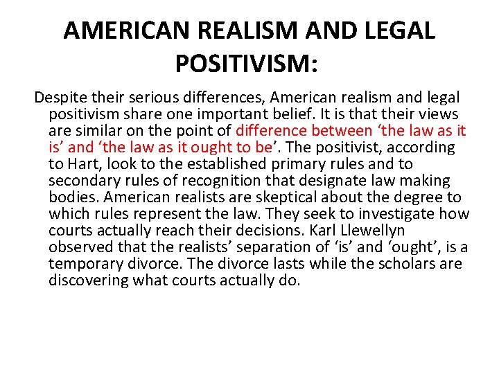 AMERICAN REALISM AND LEGAL POSITIVISM: Despite their serious differences, American realism and legal positivism