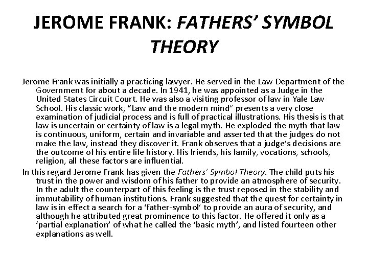 JEROME FRANK: FATHERS’ SYMBOL THEORY Jerome Frank was initially a practicing lawyer. He served