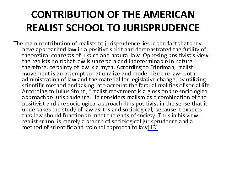 CONTRIBUTION OF THE AMERICAN REALIST SCHOOL TO JURISPRUDENCE The main contribution of realists to
