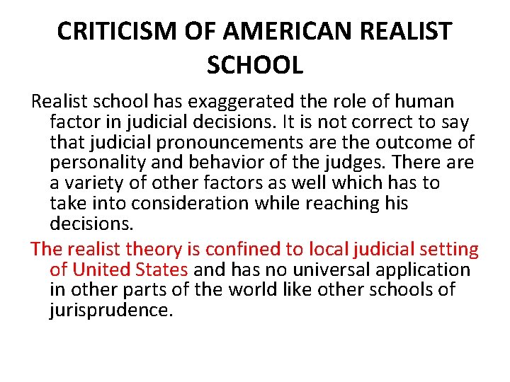 CRITICISM OF AMERICAN REALIST SCHOOL Realist school has exaggerated the role of human factor