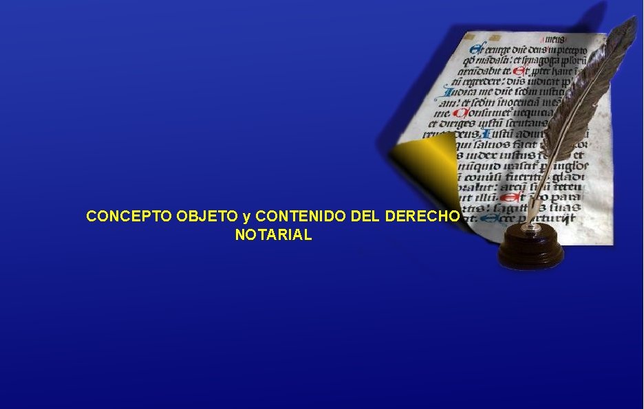 CONCEPTO OBJETO y CONTENIDO DEL DERECHO NOTARIAL 