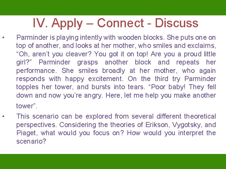 IV. Apply – Connect - Discuss • Parminder is playing intently with wooden blocks.