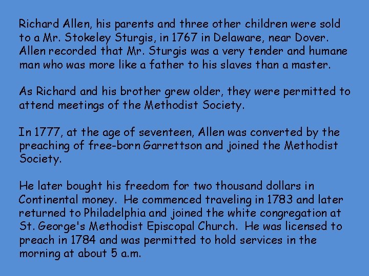 Richard Allen, his parents and three other children were sold to a Mr. Stokeley