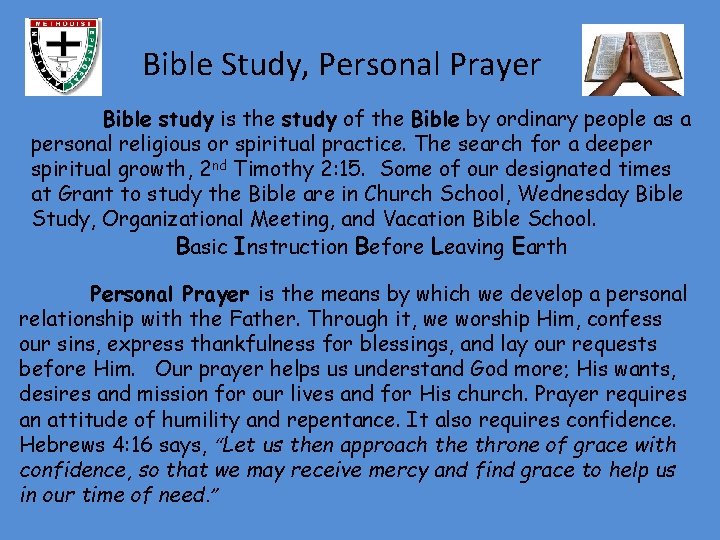 Bible Study, Personal Prayer Bible study is the study of the Bible by ordinary