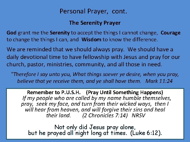 Personal Prayer, cont. The Serenity Prayer God grant me the Serenity to accept the