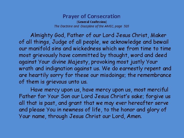 Prayer of Consecration (General Confession) The Doctrine and Discipline of the AMEC, page 505