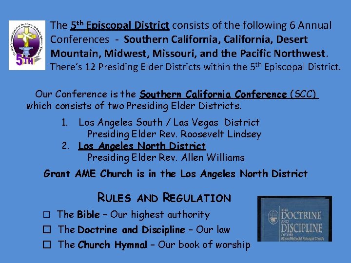 The 5 th Episcopal District consists of the following 6 Annual Conferences - Southern