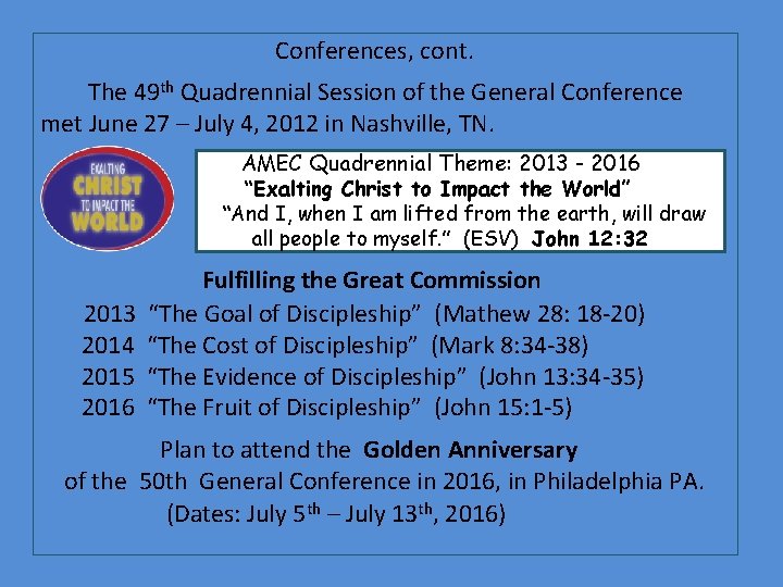 Conferences, cont. The 49 th Quadrennial Session of the General Conference met June 27