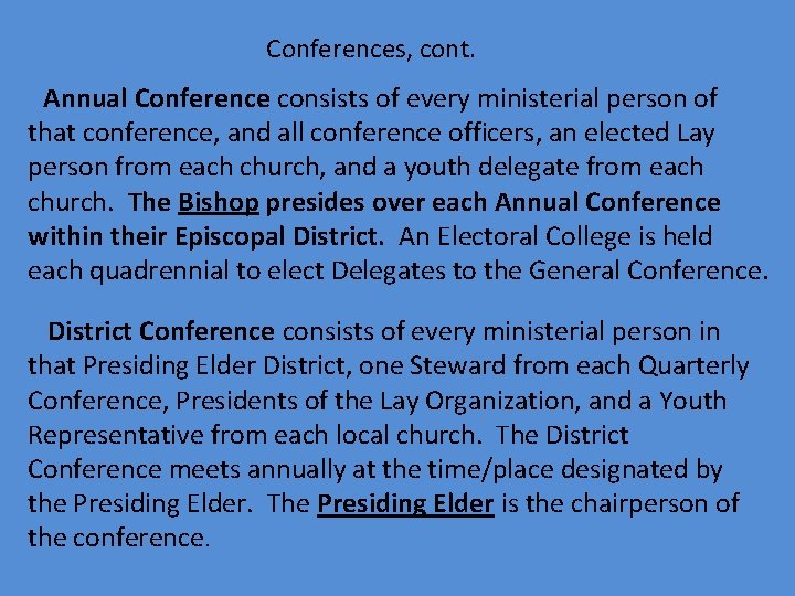  Conferences, cont. Annual Conference consists of every ministerial person of that conference, and