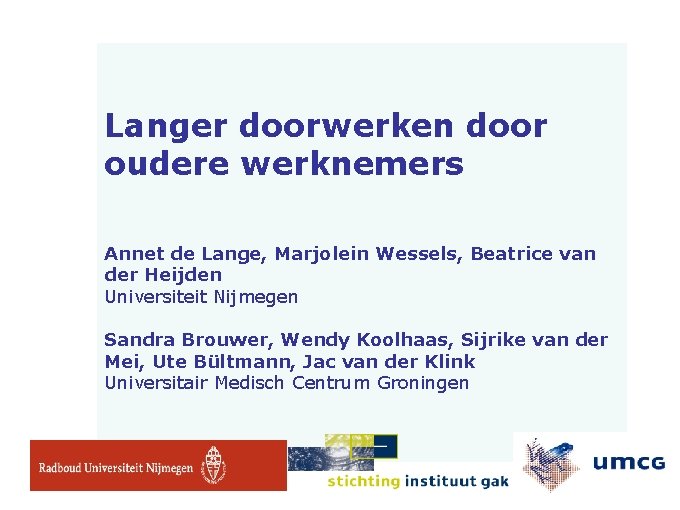 Langer doorwerken door oudere werknemers Annet de Lange, Marjolein Wessels, Beatrice van der Heijden