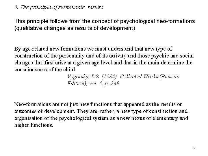 5. The principle of sustainable results This principle follows from the concept of psychological