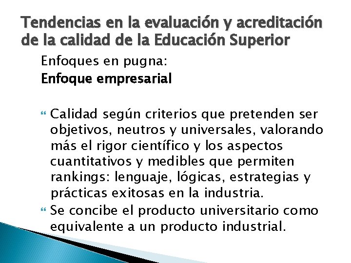 Tendencias en la evaluación y acreditación de la calidad de la Educación Superior Enfoques