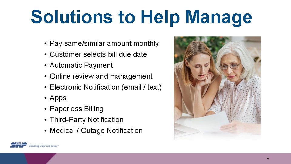 Solutions to Help Manage • • • Pay same/similar amount monthly Customer selects bill