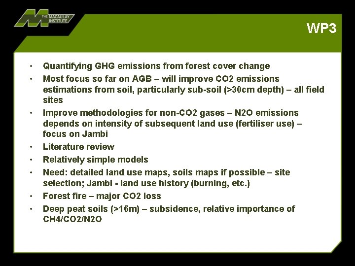 WP 3 • • Quantifying GHG emissions from forest cover change Most focus so