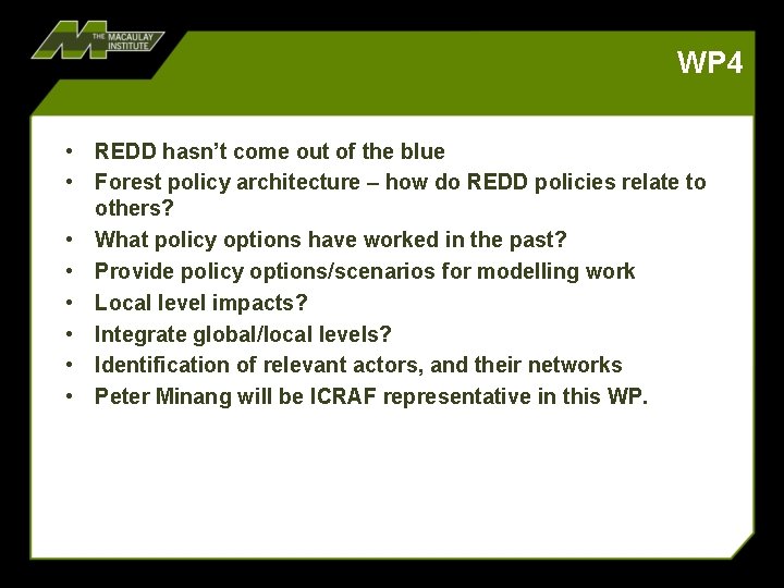 WP 4 • REDD hasn’t come out of the blue • Forest policy architecture