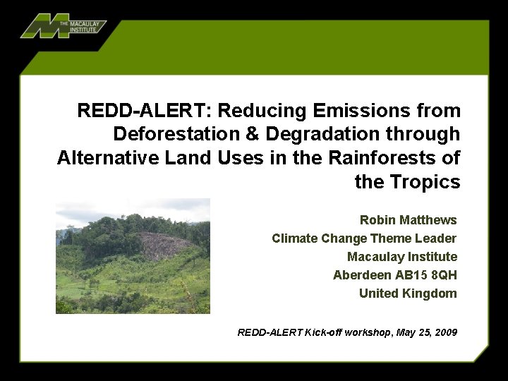 REDD-ALERT: Reducing Emissions from Deforestation & Degradation through Alternative Land Uses in the Rainforests