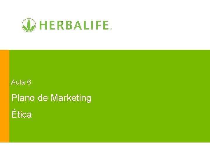 Aula 6 Plano de Marketing Ética 
