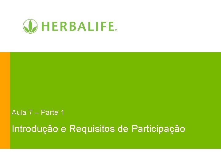 Aula 7 – Parte 1 Introdução e Requisitos de Participação 
