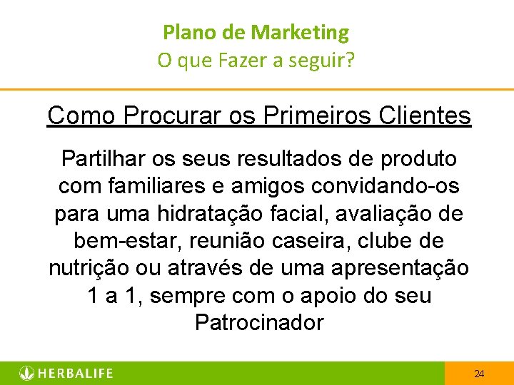 Plano de Marketing O que Fazer a seguir? Como Procurar os Primeiros Clientes Partilhar