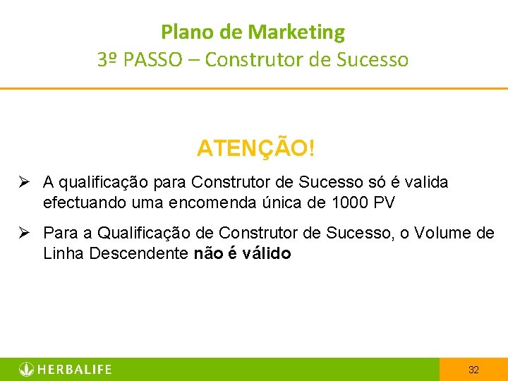 Plano de Marketing 3º PASSO – Construtor de Sucesso ATENÇÃO! Ø A qualificação para