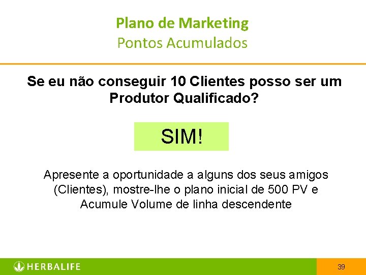 Plano de Marketing Pontos Acumulados Se eu não conseguir 10 Clientes posso ser um