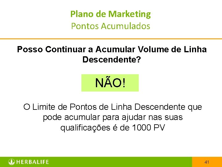 Plano de Marketing Pontos Acumulados Posso Continuar a Acumular Volume de Linha Descendente? NÃO!