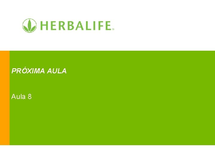 PRÓXIMA AULA Aula 8 