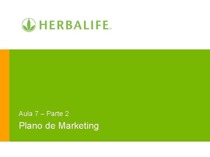 Aula 7 – Parte 2 Plano de Marketing 