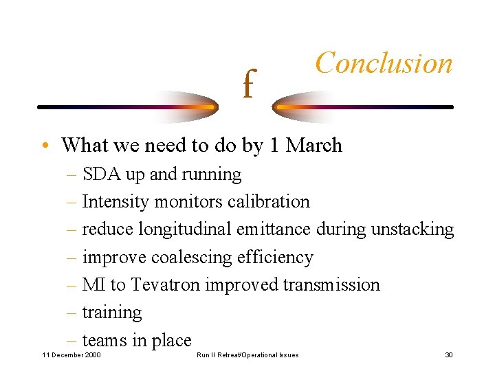 f Conclusion • What we need to do by 1 March – SDA up