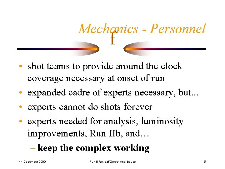 Mechanics - Personnel f • shot teams to provide around the clock coverage necessary