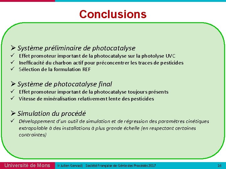 Conclusions Ø Système préliminaire de photocatalyse ü Effet promoteur important de la photocatalyse sur Conclusions Ø Système préliminaire de photocatalyse ü Effet promoteur important de la photocatalyse sur