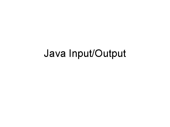 Java Input/Output 