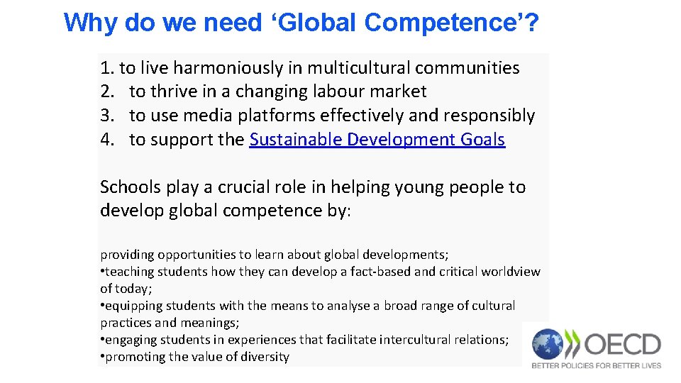 Why do we need ‘Global Competence’? 1. to live harmoniously in multicultural communities 2.