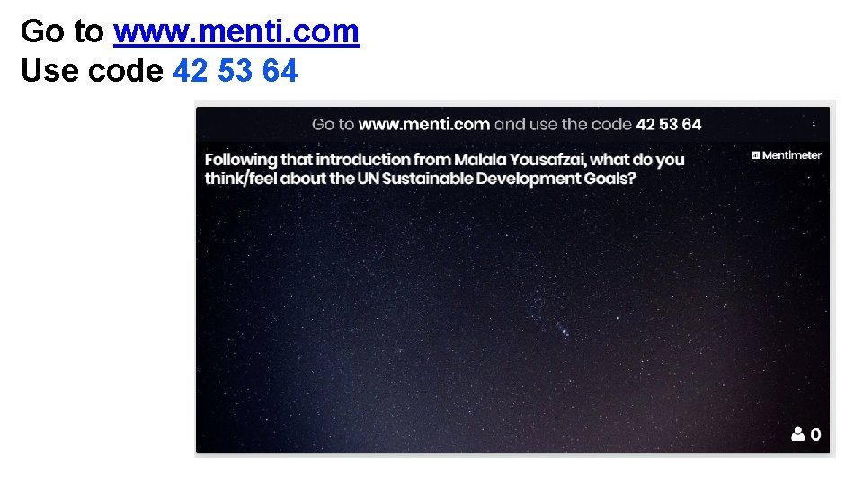 Go to www. menti. com Use code 42 53 64 