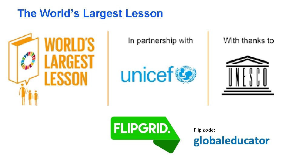 The World’s Largest Lesson Flip code: globaleducator 