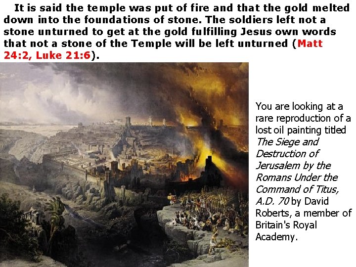 It is said the temple was put of fire and that the gold It is said the temple was put of fire and that the gold
