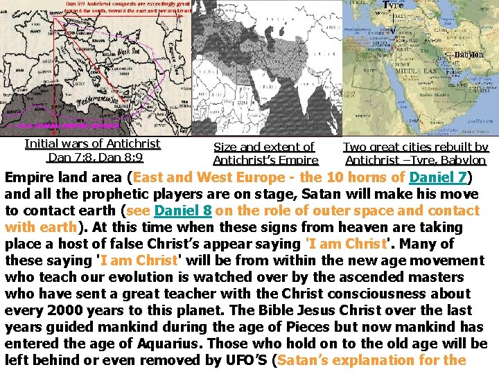 Initial wars of Antichrist Dan 7: 8, Dan 8: 9 Size and extent of Initial wars of Antichrist Dan 7: 8, Dan 8: 9 Size and extent of