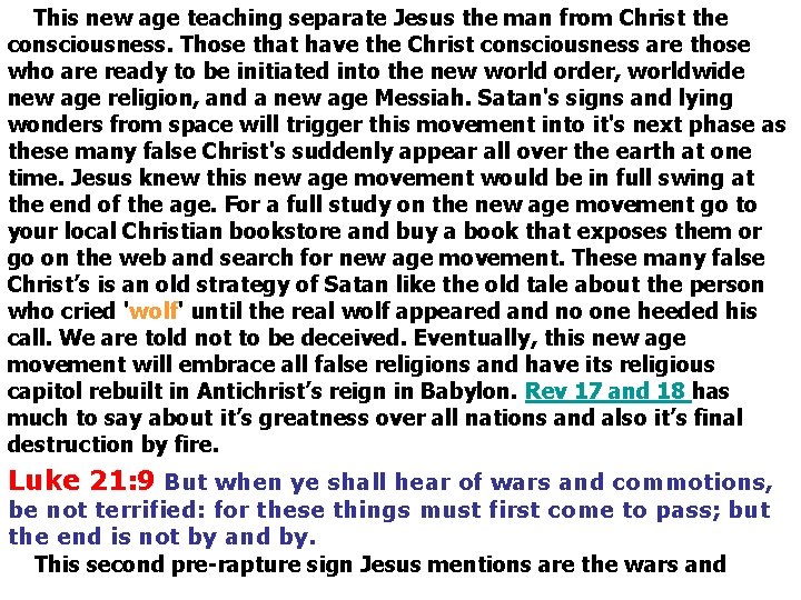 This new age teaching separate Jesus the man from Christ the consciousness. Those This new age teaching separate Jesus the man from Christ the consciousness. Those