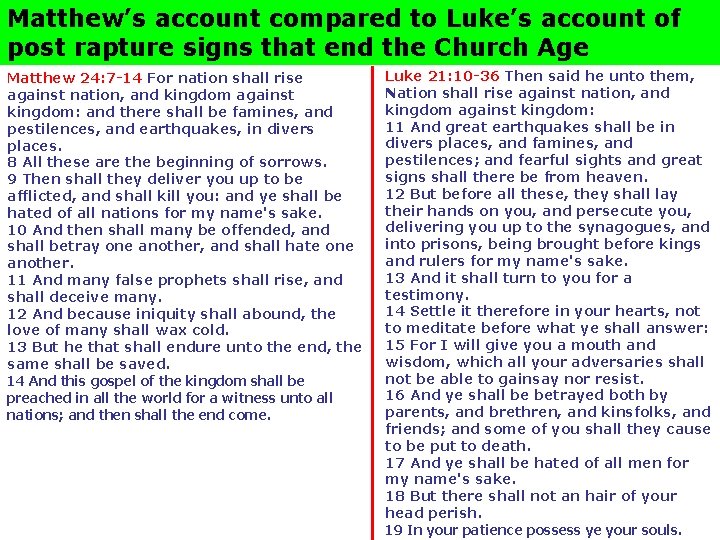 Matthew’s account compared to Luke’s account of post rapture signs that end the Church Matthew’s account compared to Luke’s account of post rapture signs that end the Church