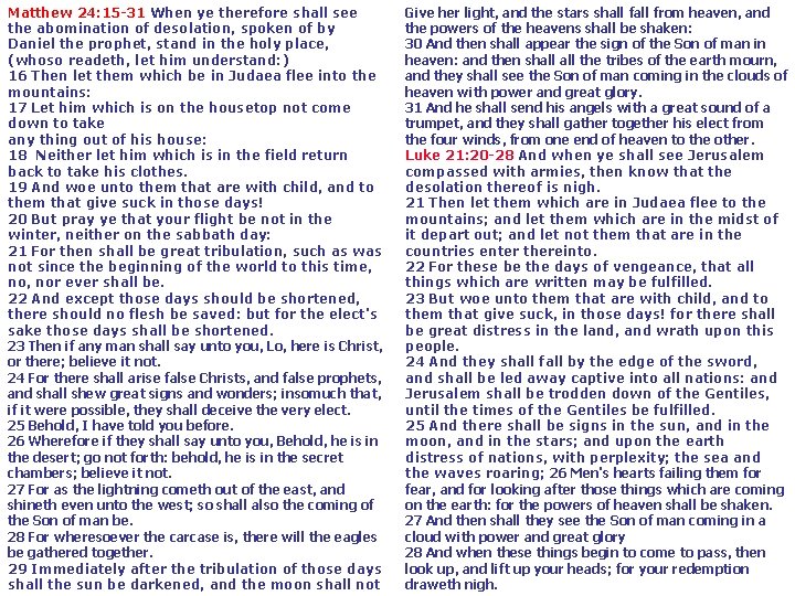Matthew 24: 15 -31 When ye therefore shall see the abomination of desolation, spoken Matthew 24: 15 -31 When ye therefore shall see the abomination of desolation, spoken