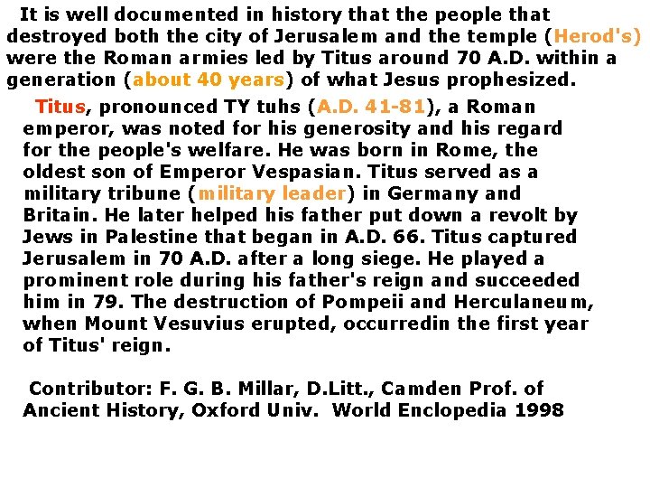 It is well documented in history that the people that destroyed both the It is well documented in history that the people that destroyed both the